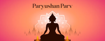 Paryushan Parv: A Time for Reflection, Forgiveness & Spiritual Growth