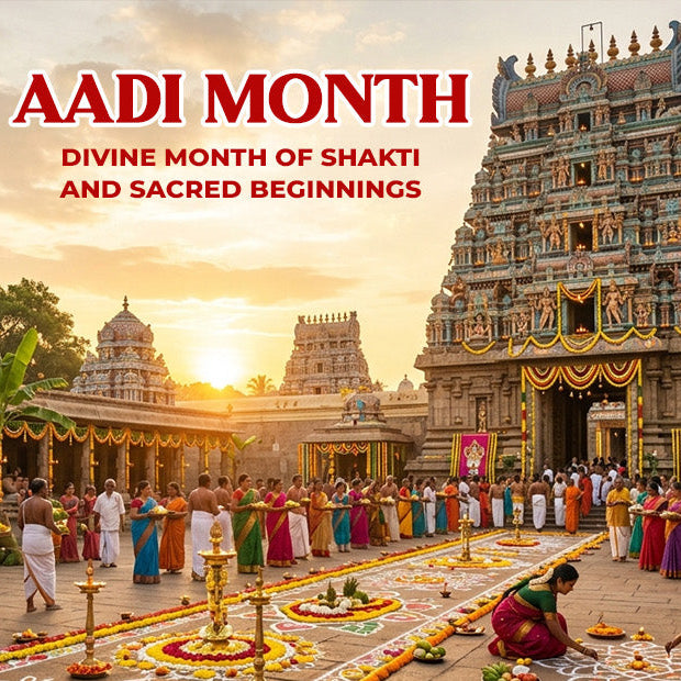 Aadi Month : Divine Month of Shakti and Sacred Beginnings