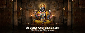 Devshayani Ekadashi – The Start of Chaturmas