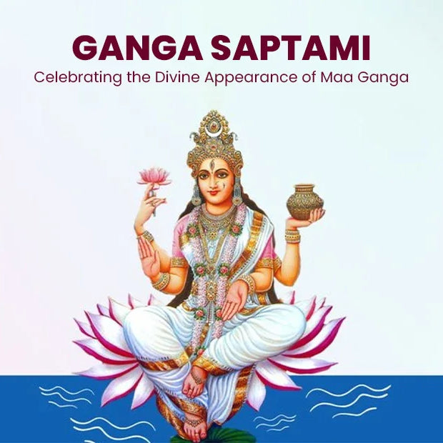 Ganga Saptami – Celebrating the Divine Appearance of Maa Ganga