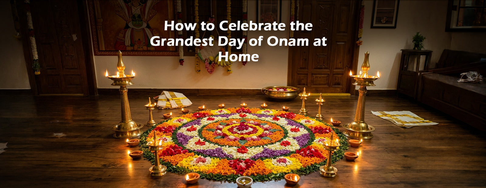 Thiruvonam 2026: How to Celebrate the Grandest Day of Onam at Home