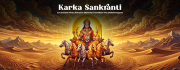 Karka Sankranti: An Ancient Hindu Ritual to Mark the Transition into Dakshinayana