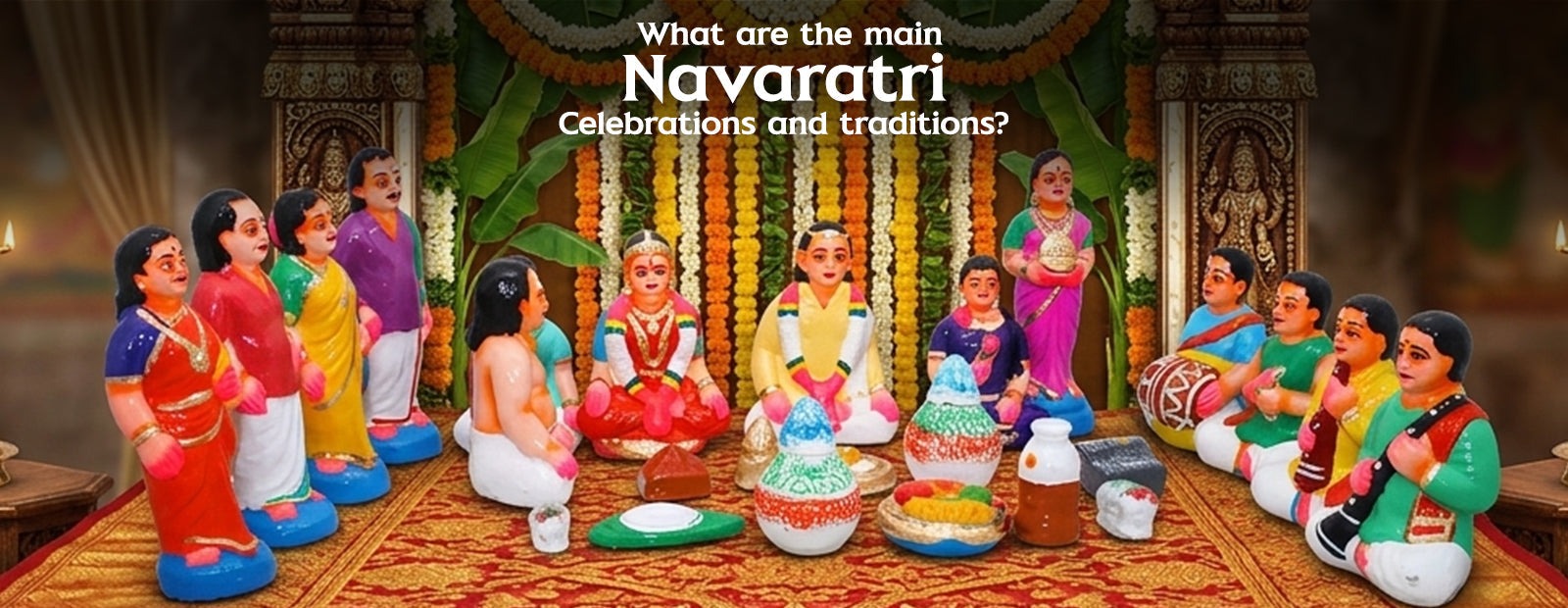 What are the main Navaratri Celebrations and traditions?