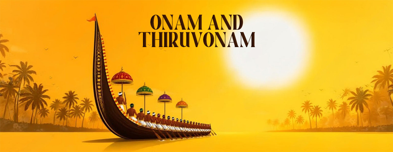 Onam and Thiruvonam: A Festival with a Story and Many Traditions