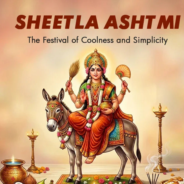 Sheetla Ashtmi – The Festival of Coolness and Simplicity