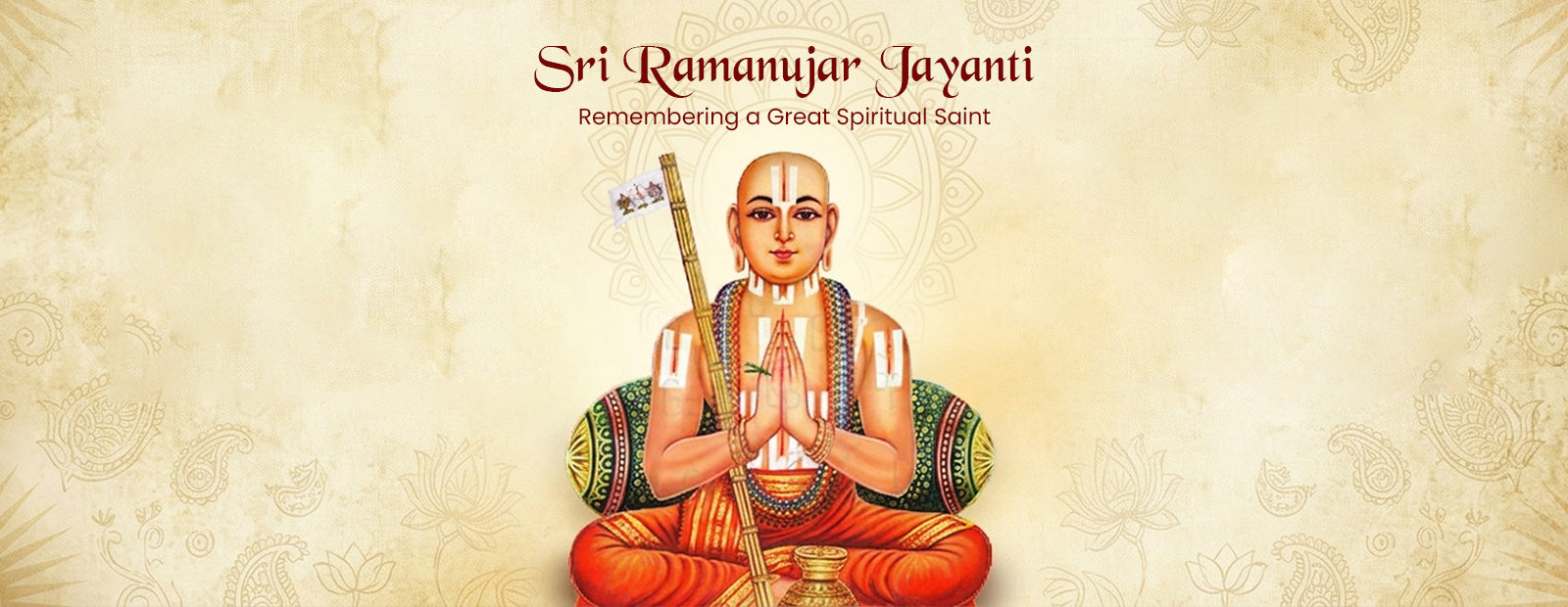 Sri Ramanujar Jayanti: Remembering a Great Spiritual Saint