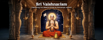 Sri Vaishnavism: Everything You Need to Know on Ramanuja Jayanti