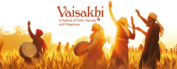 Vaisakhi: A Festival of Faith, Harvest, and Happiness