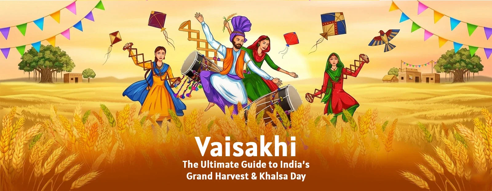 Vaisakhi 2026: The Ultimate Guide to India’s Grand Harvest & Khalsa Day