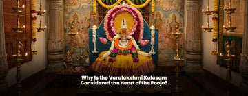 Why Is the Varalakshmi Kalasam Considered the Heart of the Pooja?