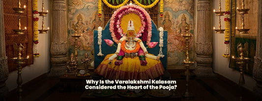 Why Is the Varalakshmi Kalasam Considered the Heart of the Pooja?