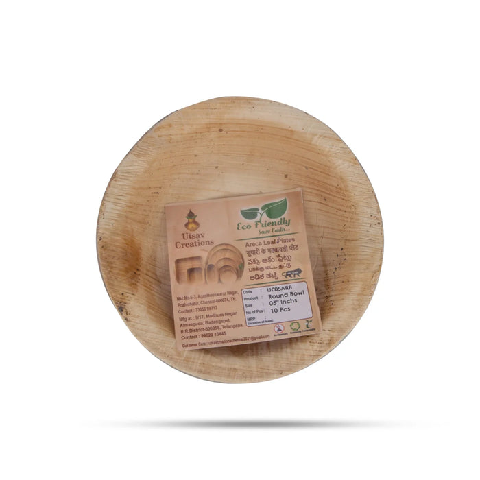 Areca Leaf Plate - UC05ARB - 10 Pcs Set - Round Bowl - 5x5 Inch dia