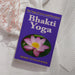 Bhakti Yoga - The Yoga Of Love And Devotion - English | by Swami Vivekananda/ Yoga Book - Yoga Meditation Pranayama