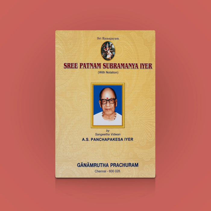 Patnam Subramanya Iyer - English | By Sangeetha Vidwan A.S. Panchapakesa Iyer/ Carnatic Composer Biography Book