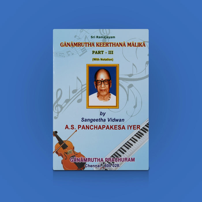 Ganamrutha Keerthanamalika - Vol 3 -English | By Sangeetha Vidwan A.S. Panchapakesa Iyer/ Carnatic Music Book