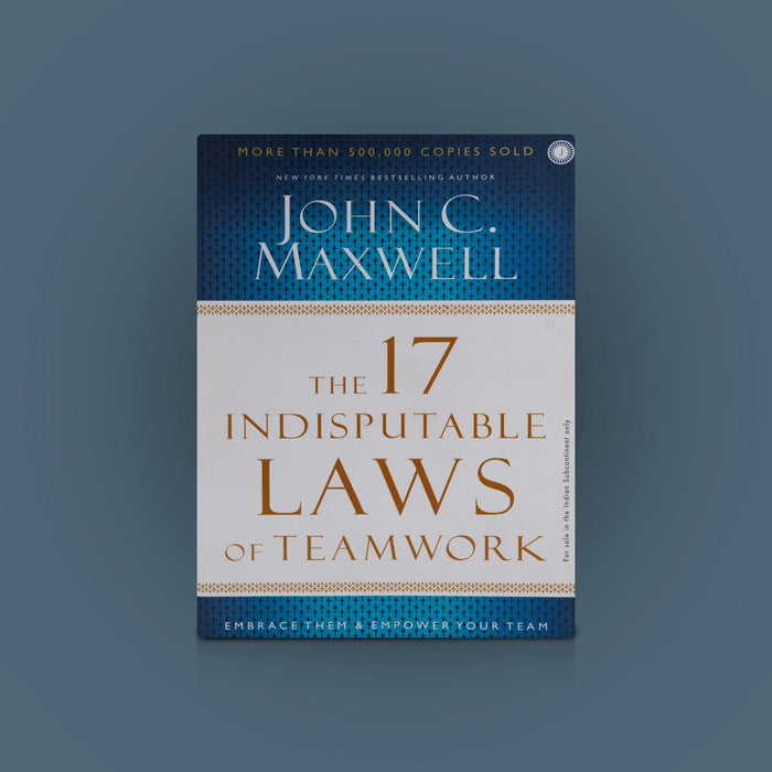 The 17 Indisputable Laws Of Teamwork - English | By John C. Maxwell/ Self Help Book - Education & Self Help