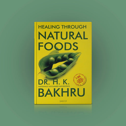 Healing Through Natural Foods - English | By Dr. H. K. Bakhru/ Health And Wellness Book - Medicine & Ayurveda
