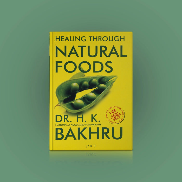 Healing Through Natural Foods - English | By Dr. H. K. Bakhru/ Health And Wellness Book - Medicine & Ayurveda