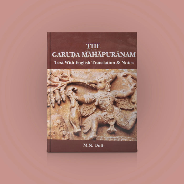 The Garuda Mahapuranam - Text With English Translation & Notes | by M. N. Dutt/ Hindu Puran Book - Epic & Purana