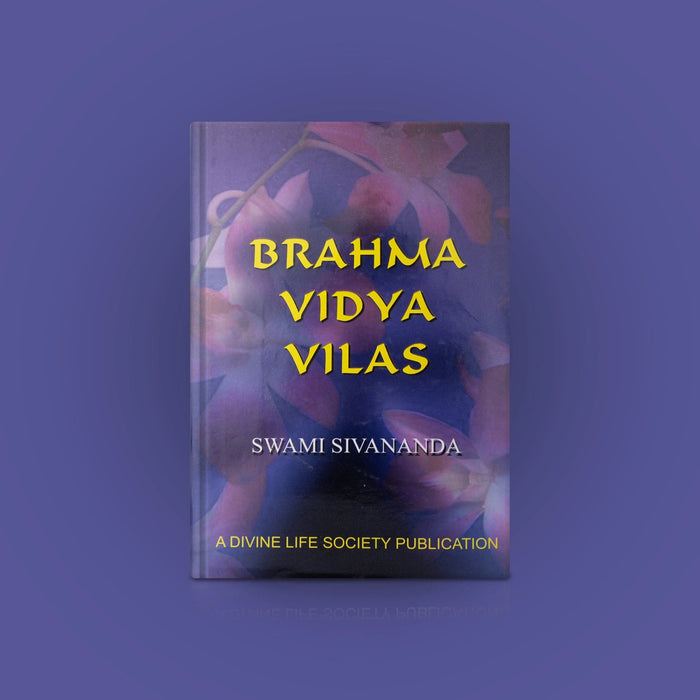 Brahma Vidya Vilas - English | By Swami Sivananda/ Hindu Spiritual Book - Vedanta, Spirituality & Philosophy