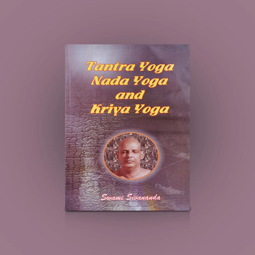 Tantra Yoga Nada Yoga And Kriya Yoga - English | By Swami Sivananda/ Yoga Book - Yoga Meditation Pranayama