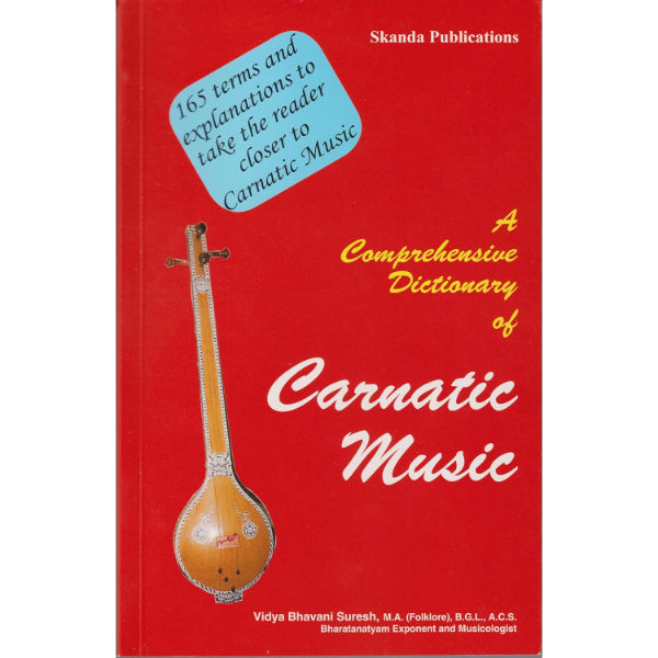 A Comprehensive Dictionary Of Carnatic Music - English | by Vidya Bhavani Suresh/ Music Book