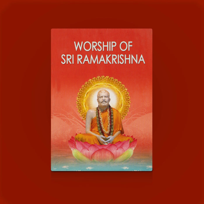 Worship Of Sri Ramakrishna - English | Hindu Spiritual Book/ Teachings & Devotional Worship Of Sri Ramakrishna