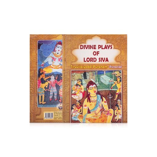 Divine Plays Of Lord Siva - Tiruvilaiyadal Puranam-Pictorial - English | by Dr.N. Mahalingam/ Hindu Puran Book - Epic & Purana