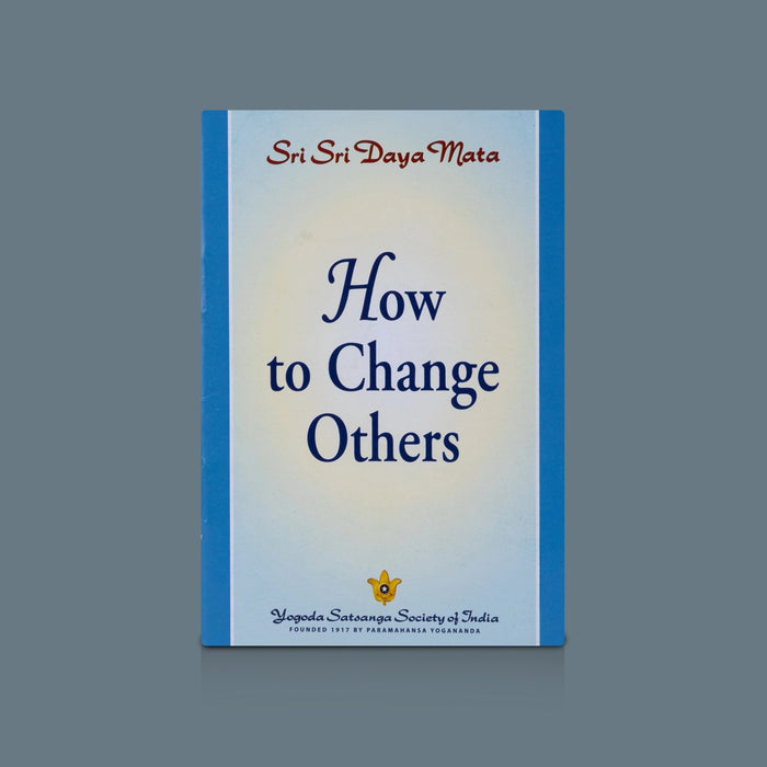 How To Change Others - English | By Sri Sri Daya Mata/ Personal Development & Improvement / Self Help Guide
