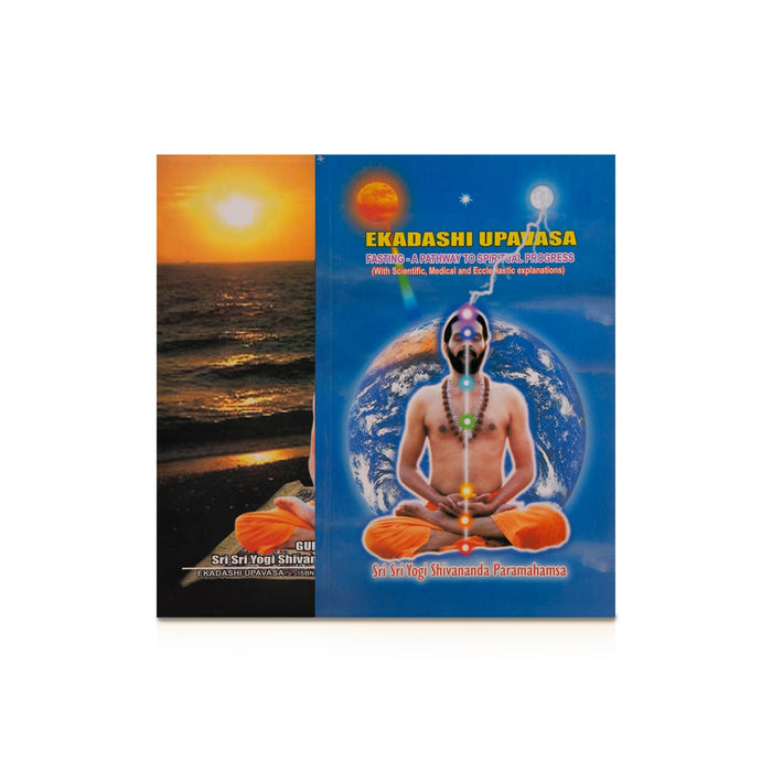 Ekadashi Upavasa - Fasting A Pathway To Spiritual Progress - English | by Sri Sri Yogi Shivananda Paramahamsa/ Hindu Spiritual Book