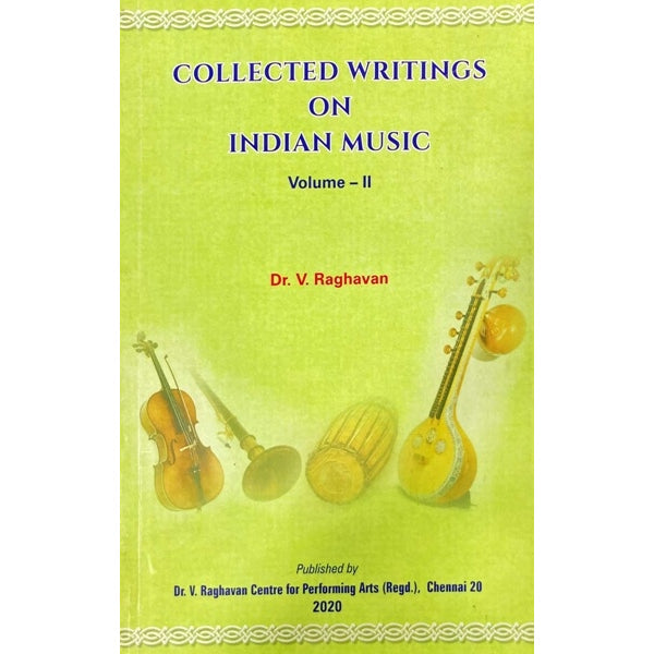 Collected Writings On Indian Music - Volume 2 - English | by Dr. V. Raghavan/ Music Book