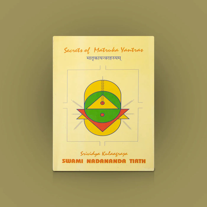 Secrets of Matruka Yantras – English | By Swami Nadananda Tirth/ Spiritual Text For Sri Vidya Worship