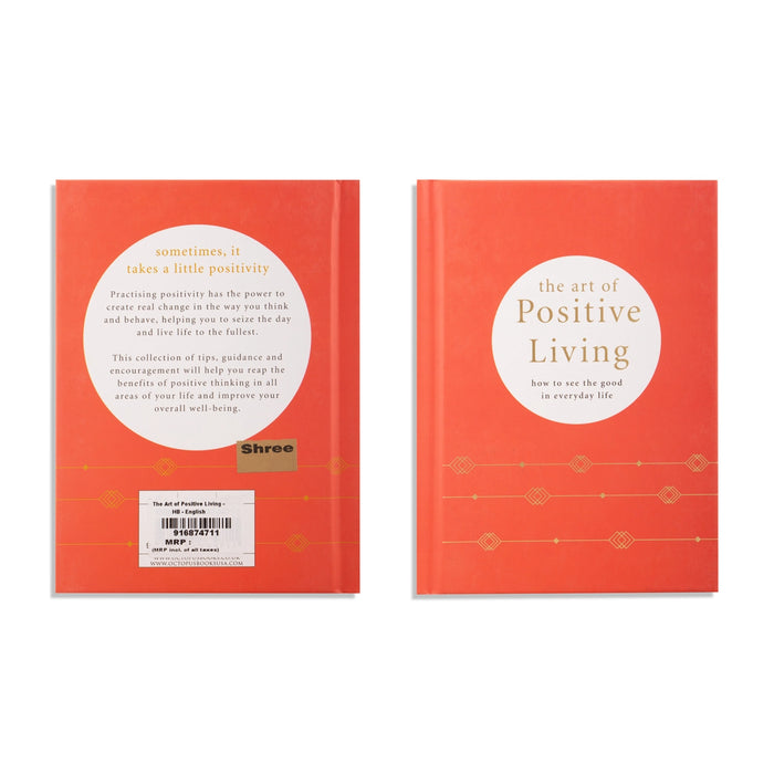 The Art Of Positive Living - How To See The Good In Everyday Life - English | Self Help Book - Education & Self Help