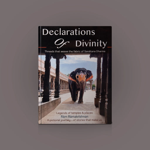 Declarations Of Divinity - Threads That Weave The Fabric Of Sanatana Dharma - English | by Ram Ramakrishnan/ Dharma Shastra - Religion & Dharma Shastram