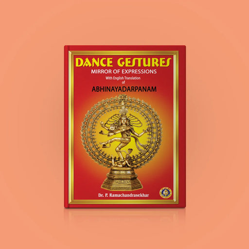 Dance Gestures Mirror of Expressions with English Translation of Abhinayadarpanam/ by Dr. P. Ramachandrasekhar - Bhajan, Music & Dance