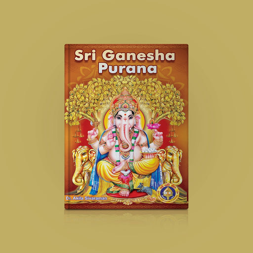 Sri Ganesha Puranam | by Dr. Akila Sivaraman/ Hindu Purana/ Hindu Religious Book - Epic & Purana