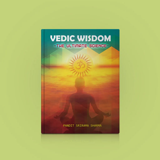 Everything You Want To Know About Hinduism Vedic Wisdom - English | by Pandit Srirama Sharma/ Hindu Vedas Book - Vedanta, Spirituality & Philosophy