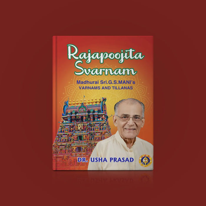 Rajapoojita Svarnam - Madurai Sri.G.S.Manis Varnams And Tillanas- Sanskrit - English | Usha Prasad/ Music Book - Bhajan, Music & Dance