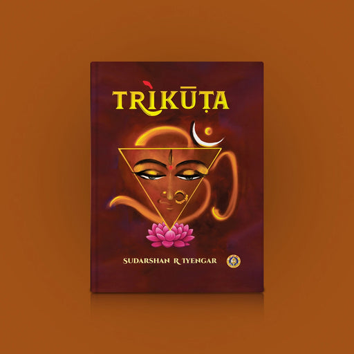Trikuta - English | By Sudarshan R Iyengar/ Spiritual Reading Book / For Self Reflection And Inner Growth Guide - Prayers Hymns Stotras