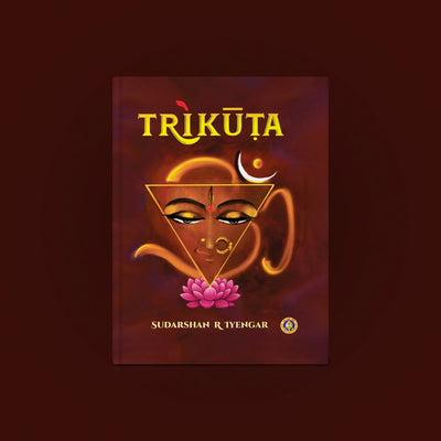 Trikuta - English | By Sudarshan R Iyengar/ Spiritual Reading Book / For Self Reflection And Inner Growth Guide