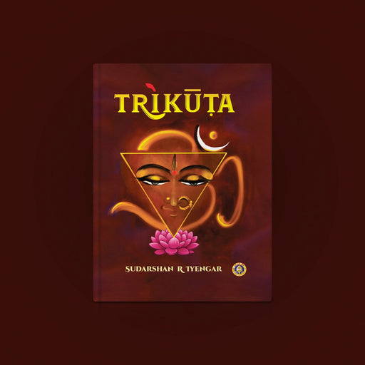"Trikuta - English | By Sudarshan R Iyengar/ Spiritual Reading Book / For Self Reflection And Inner Growth Guide " - Prayers Hymns Stotras