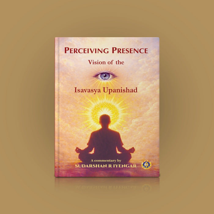 Perceiving Presence - Vision of the Isavasya Upaniṣad - English | Hindu Philosophy Book/ Upanishad book