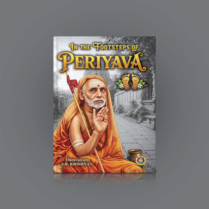 In the Footsteps of Periyava - English| Hindu philosophy book/ Teachings & Divine Grace Of Kanchi Mahaperiyava