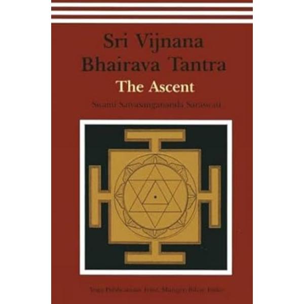 Sri Vijnana Bhairava Tantra - The Ascent - English | by Saraswati Satyasangananda