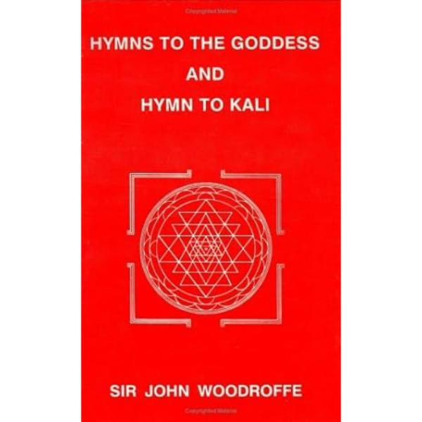 Hymns To The Goddess And Hyms To Kali - English