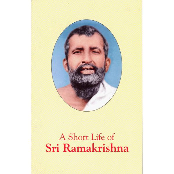 A Short Life Of Sri Ramakrishna - English | Biographical Book