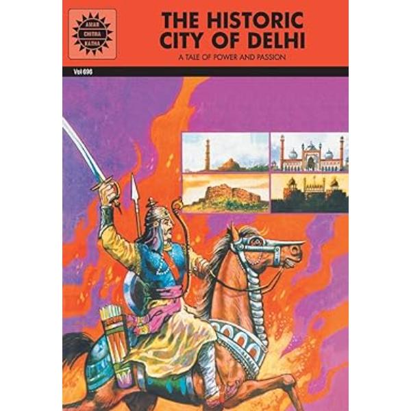 The Historic City Of Delhi - A Tale Of Power And Passion - English | Story Book/ Childrens Book