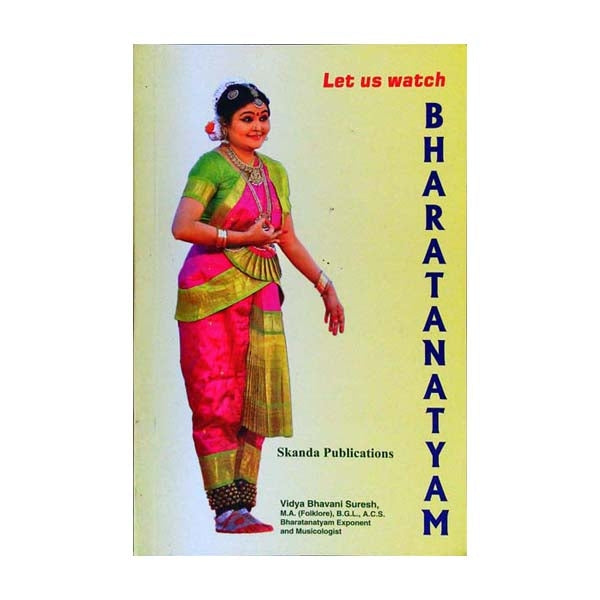 Let Us Watch Bharatanatyam - English | by Vidya Bhavani Suresh/ Dance Book