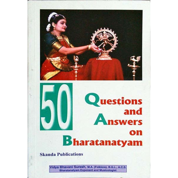 50 Questions And Answers On Bharatanatyam - English | by Vidya Bhavani Suresh/ Dance Book