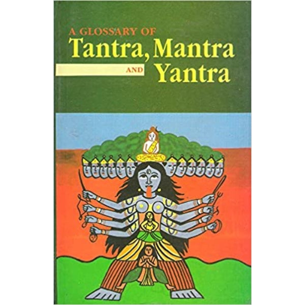 A Glossary Of Tantra Mantra Yantra